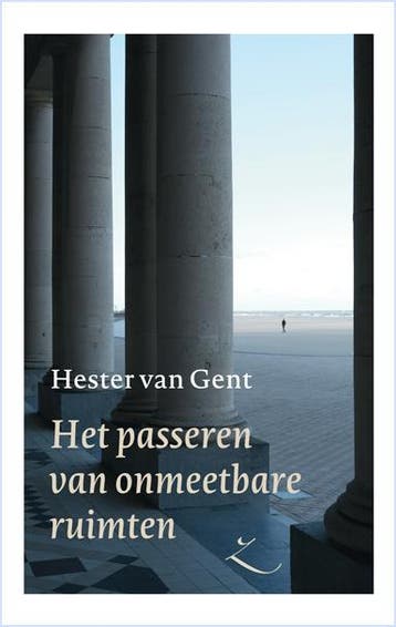 Het passeren van onmeetbare ruimten - Hester van Gent, Verzenden, Zo goed als nieuw, Hester van Gent