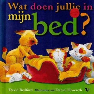 Wat doen jullie in mijn bed? - van Daniel Howarth, Verzenden, Gelezen