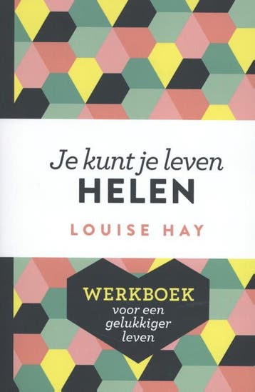 Je kunt je leven helen - Louise Hay 9789020214291, Boeken, Verzenden, Zo goed als nieuw, Louise Hay
