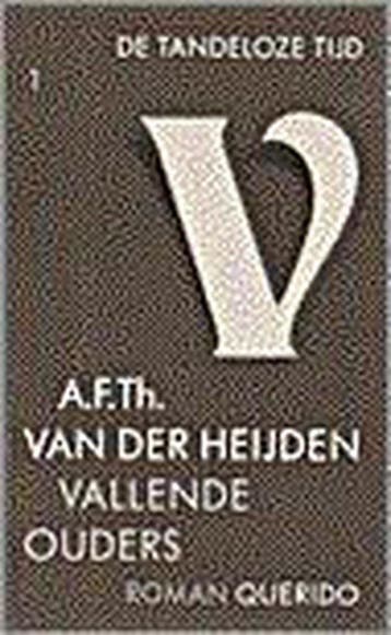 Vallende ouders / De tandeloze tijd / 1 9789021466118, Boeken, Verzenden, Gelezen, A.F.Th. van Heijden