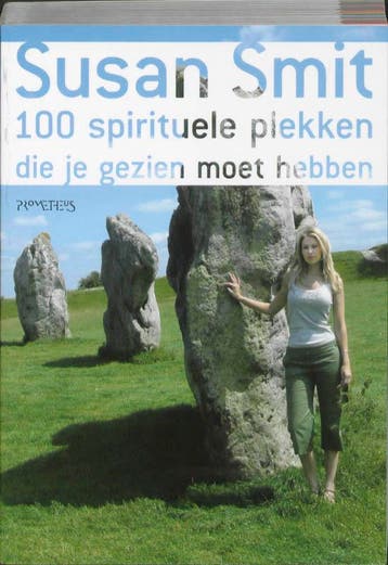 100 spirituele plekken die je gezien moet hebben - Susan, Verzenden, Gelezen, Susan Smit