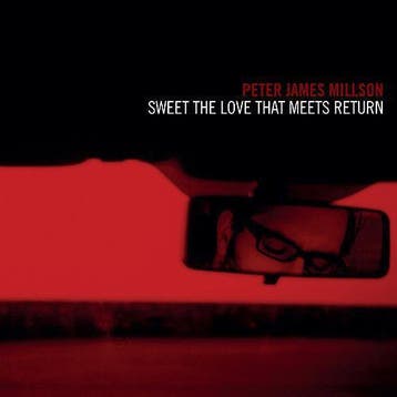cd - Peter James Millson - Sweet The Love That Meets Return, Verzenden, Zo goed als nieuw