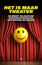 Het is maar theater 9789089753472 Michiel Blijboom, Verzenden, Zo goed als nieuw, Michiel Blijboom