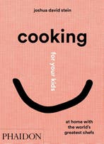 Cooking For Your Kids | Joshua David Stein | Nieuw, Boeken, Ophalen of Verzenden, Nieuw, Joshua David Stein