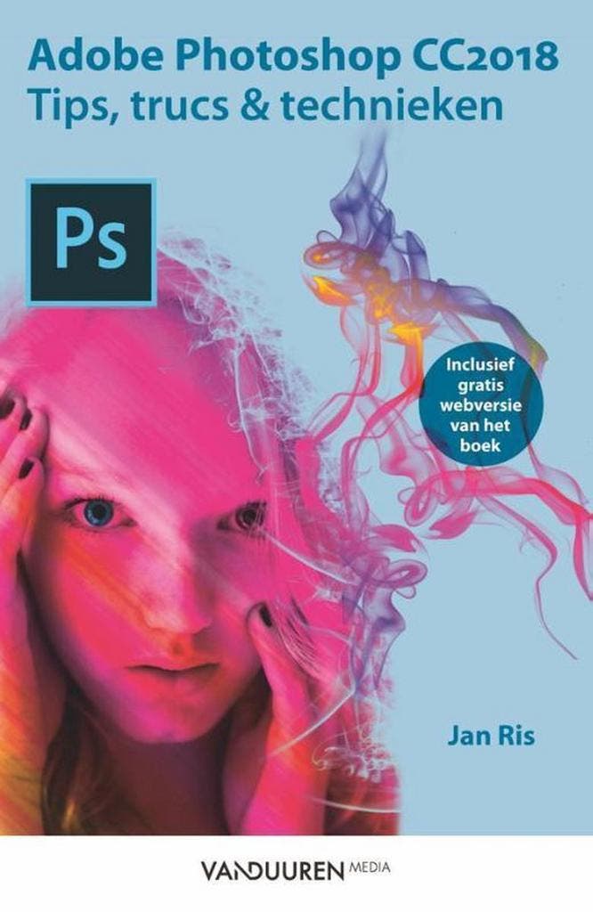 Adobe Photoshop CC2018 / tips, trucs en technieken Jan Ris, Boeken, Informatica en Computer, Zo goed als nieuw, Verzenden