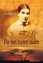 DIE MET TRANEN ZAAIEN 9789033117107 E. Noldeke, Verzenden, Gelezen, E. Noldeke