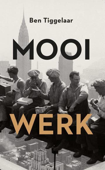 Mooi werk - Ben Tiggelaar 9789059653665, Verzenden, Gelezen, Ben Tiggelaar