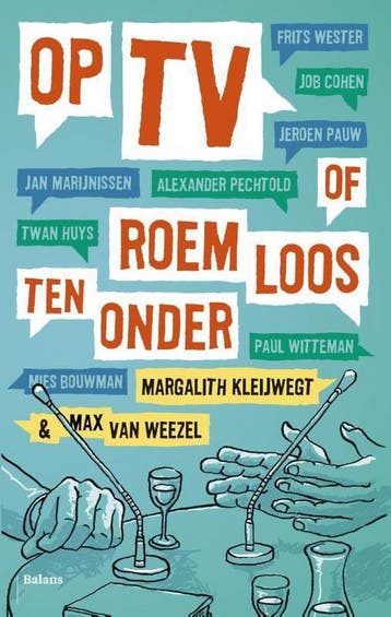 Op tv, of roemloos ten onder 9789460036385 Max van Weezel, Verzenden, Zo goed als nieuw, Max van Weezel