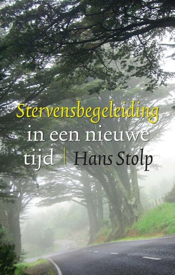 Stervensbegeleiding in een nieuwe tijd - Hans Stolp, Boeken, Verzenden, Zo goed als nieuw, Hans Stolp