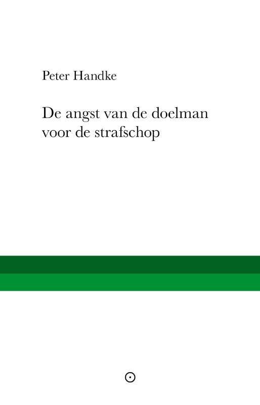 De angst van de doelman voor de strafschop 9789492313966, Boeken, Romans, Zo goed als nieuw, Verzenden
