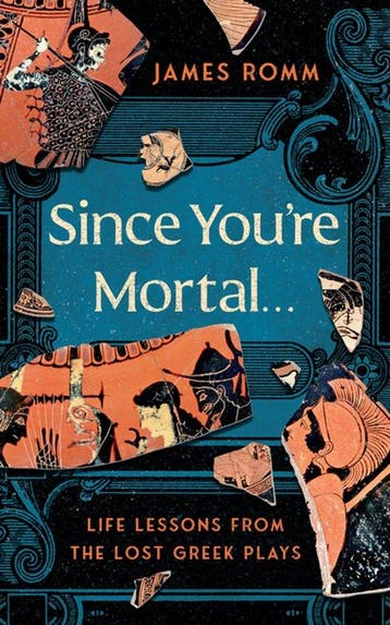 9781324086086 Since Youre Mortal . . . James Romm, Verzenden, Nieuw, James Romm