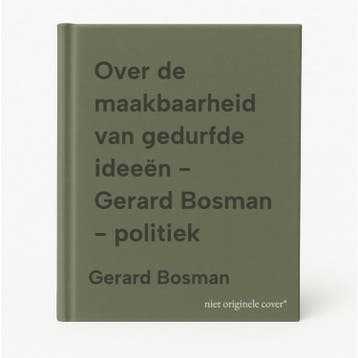 Over de maakbaarheid van gedurfde ideeën - Gerard Bosman -, Verzenden, Zo goed als nieuw, Gerard Bosman