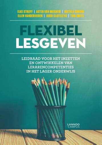 Flexibel lesgeven - Elke Struyf 9789401444439, Verzenden, Zo goed als nieuw, Elke Struyf