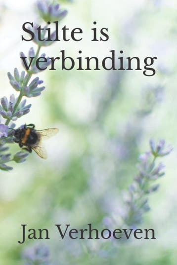Stilte is verbinding - Jan Verhoeven - 9798576945528 - Paper, Verzenden, Nieuw