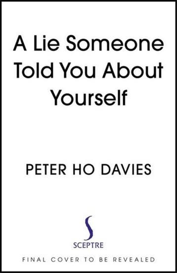 A Lie Someone Told You About Yourself 9780340980279, Verzenden, Zo goed als nieuw, Peter Ho Davies