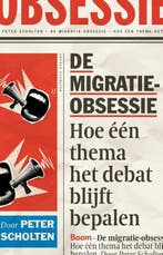 De Migratie-Obsessie | Peter Scholten, Boeken, Ophalen of Verzenden, Zo goed als nieuw, Peter Scholten
