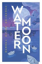 Water Moon | 9780857505347 | Samantha Sotto Yambao, Zo goed als nieuw, Samantha Sotto Yambao