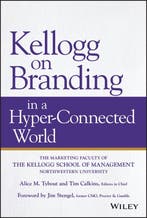 Kellogg on Branding in a Hyper–Connected World 9781119533184, Verzenden, Zo goed als nieuw, Alice M. Tybout