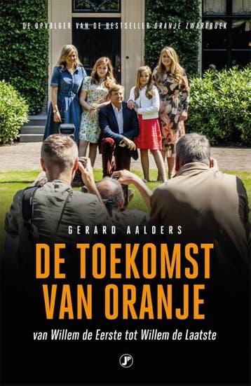 De toekomst van Oranje - Gerard Aalders 9789089750914, Verzenden, Gelezen, Gerard Aalders