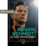 Het boek van een trainer 9789492419897 Roger Schmidt, Verzenden, Gelezen, Roger Schmidt