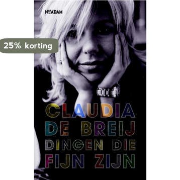 Dingen die fijn zijn - Claudia de Breij 9789046806913, Verzenden, Gelezen, Claudia de Breij