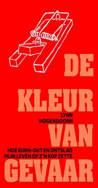De kleur van gevaar - Lynn Hogendoorn 9789090302911, Boeken, Psychologie, Verzenden, Zo goed als nieuw, Lynn Hogendoorn