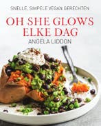 Oh She Glows elke dag 9789000354238 Angela Liddon, Verzenden, Zo goed als nieuw, Angela Liddon