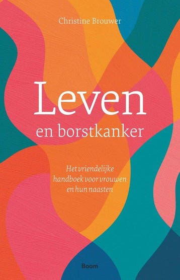 9789024471003 Leven en borstkanker Christine Brouwer, Verzenden, Nieuw, Christine Brouwer