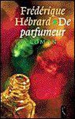 De parfumeur 9789029522106 F. Hebrard, Verzenden, Gelezen, F. Hebrard