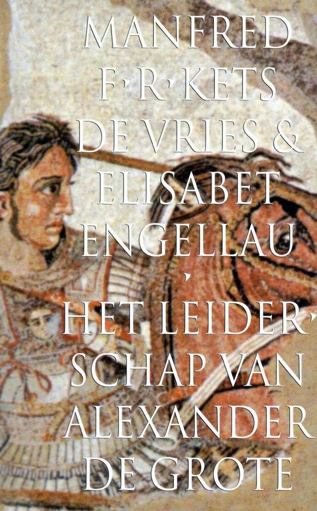Het leiderschap van Alexander de Grote - Manfred F.R. Kets d, Boeken, Geschiedenis | Wereld, Verzenden