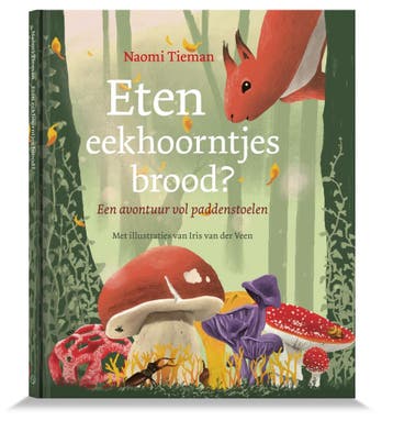 Eten eekhoorntjes brood? - Naomi Tieman 9789493301689, Boeken, Verzenden, Zo goed als nieuw, Naomi Tieman