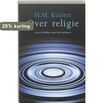 Over religie - H.M. Kuitert 9789025951764, Verzenden, Gelezen, H.M. Kuitert