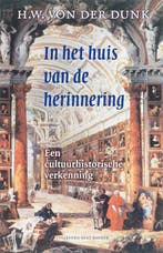 In het huis van herinnering / Monografieën over Europese, Verzenden, Gelezen, H.W. von der Dunk