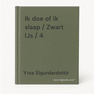 Ik doe of ik slaap / Zwart IJs / 4 - Yrsa Sigurdardottir, Verzenden, Zo goed als nieuw, Yrsa Sigurdardottir