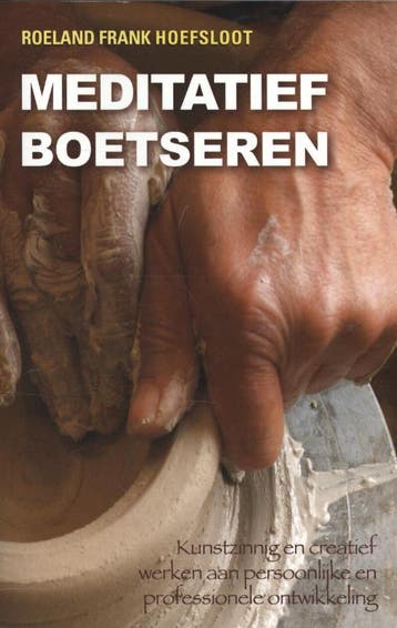 Meditatief boetseren - Roeland Frank Hoefsloot 9789063789916, Verzenden, Zo goed als nieuw, Roeland Frank Hoefsloot