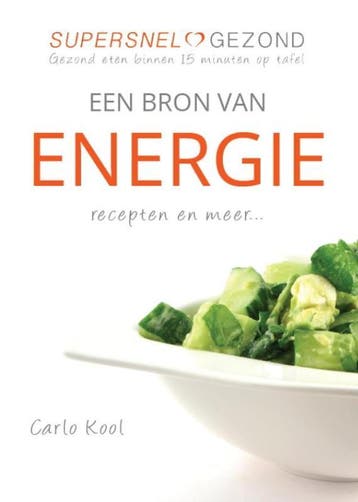 Een Bron Van Energie | Carlo Kool | Nieuw, Boeken, Kookboeken, Ophalen of Verzenden, Nieuw, Carlo Kool