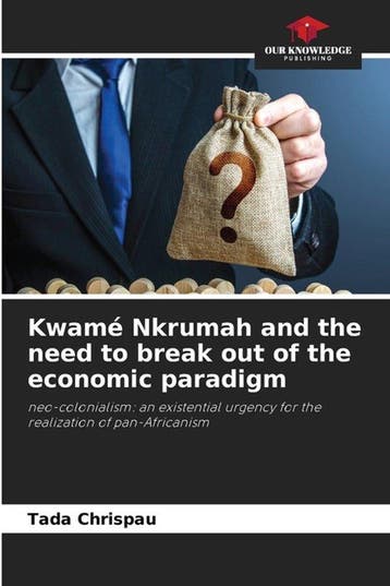 9786209579271 Kwame Nkrumah and the need to break out of ..., Verzenden, Nieuw, Tada Chrispau