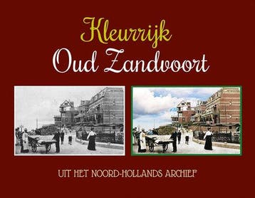 9789463655712 Kleurrijk Oud Zandvoort Dennis Plantenga, Verzenden, Nieuw, Dennis Plantenga