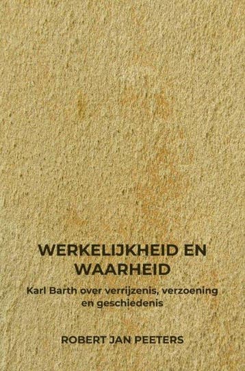 9789403748498 Werkelijkheid en Waarheid Robert Jan Peeters, Verzenden, Nieuw, Robert Jan Peeters