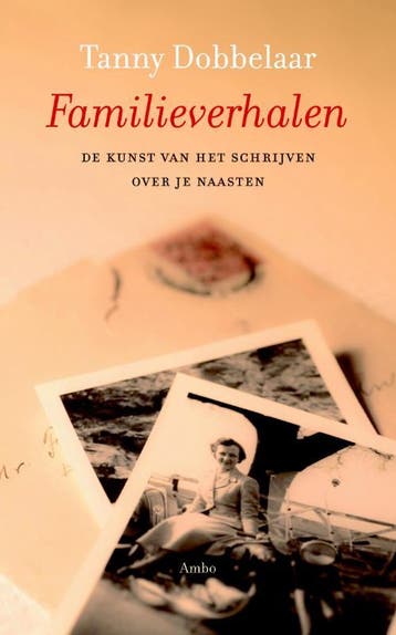 Familieverhalen - Tanny Dobbelaar 9789026323874, Boeken, Verzenden, Zo goed als nieuw, Tanny Dobbelaar