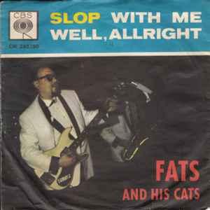 vinyl single 7 inch - Fats And His Cats - Slop With Me /..., Verzenden, Zo goed als nieuw, 7 inch, Rock en Metal