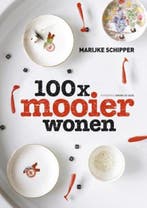 100x mooier wonen | 9789021546421 | SCHIPPER, Marijke, Zo goed als nieuw, SCHIPPER, Marijke