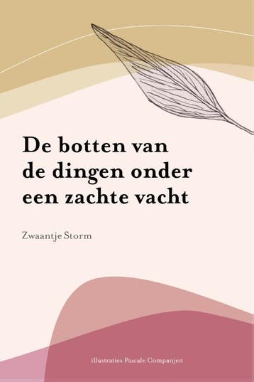 De Botten Van De Dingen Onder Een Zachte Vacht | Nieuw, Ophalen of Verzenden, Nieuw, Zwaantje Storm