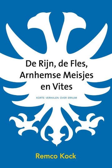 De Rijn, De Fles, Arnhemse Meisjes En Vites | Remco Kock, Ophalen of Verzenden, Nieuw, Remco Kock