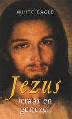 Jezus leraar en genezer - White Eagle - 9789020283853 - Pape, Boeken, Esoterie en Spiritualiteit, Verzenden, Nieuw