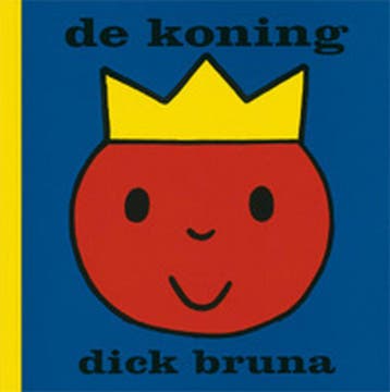 De koning / Dick Bruna kinderboeken / 13 - Dick Bruna, Verzenden, Gelezen, Dick Bruna