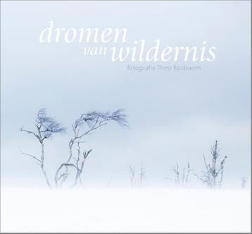 Dromen van wildernis - Theo Bosboom 9789081947350, Boeken, Verzenden, Gelezen, Theo Bosboom
