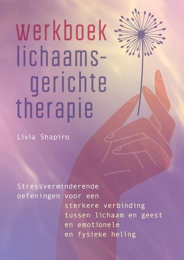 Werkboek Lichaamsgerichte Therapie | Livia Shapiro | Nieuw, Boeken, Ophalen of Verzenden, Nieuw, Livia Shapiro