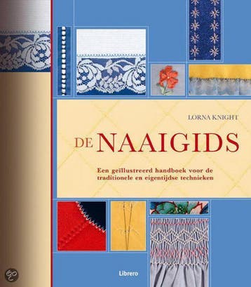 De naaigids - Lorna Knight 9789057649028, Verzenden, Zo goed als nieuw, Lorna Knight