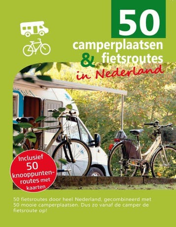 50 camperplaatsen & fietsroutes in Nederland 9789090323084, Verzenden, Zo goed als nieuw, Nicolette Knobbe